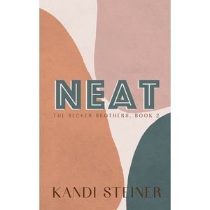 Neat: Special Edition -- Kandi Steiner